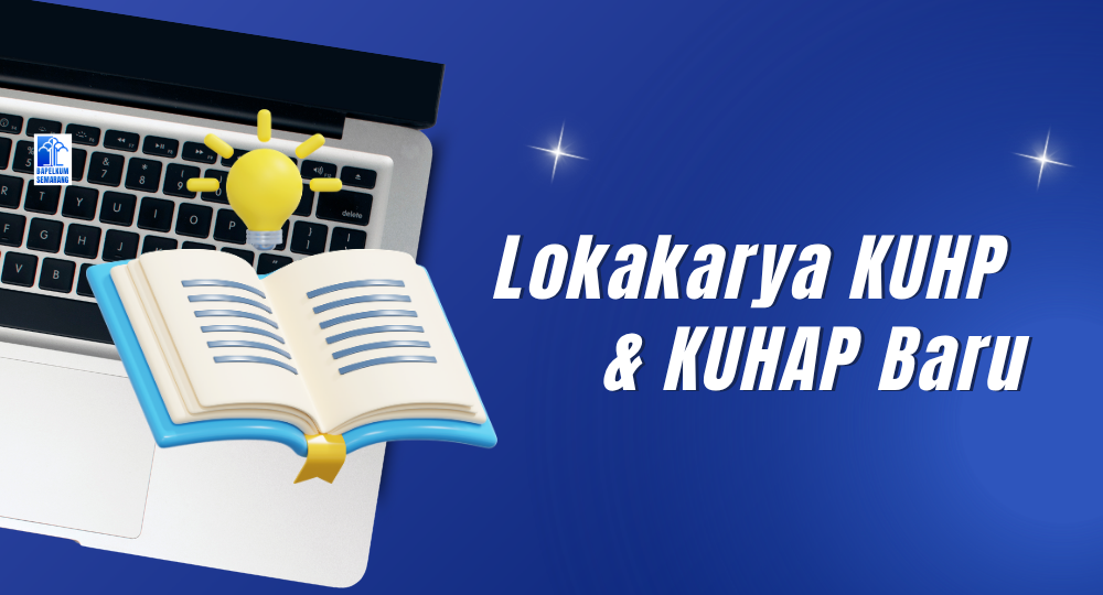 Lokakarya KUHP & KUHAP Baru